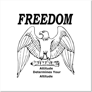 Freedom Attitude Determines Your Altitude Posters and Art